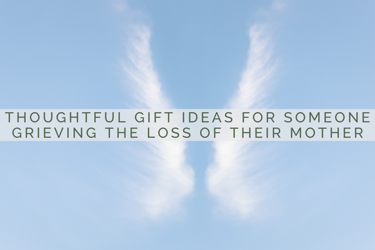 Thoughtful Gift Ideas for Someone Grieving the Loss of Their Mother | Grief Gifts Australia