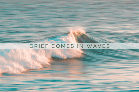 Grief Comes in Waves | Grief Gifts Perth