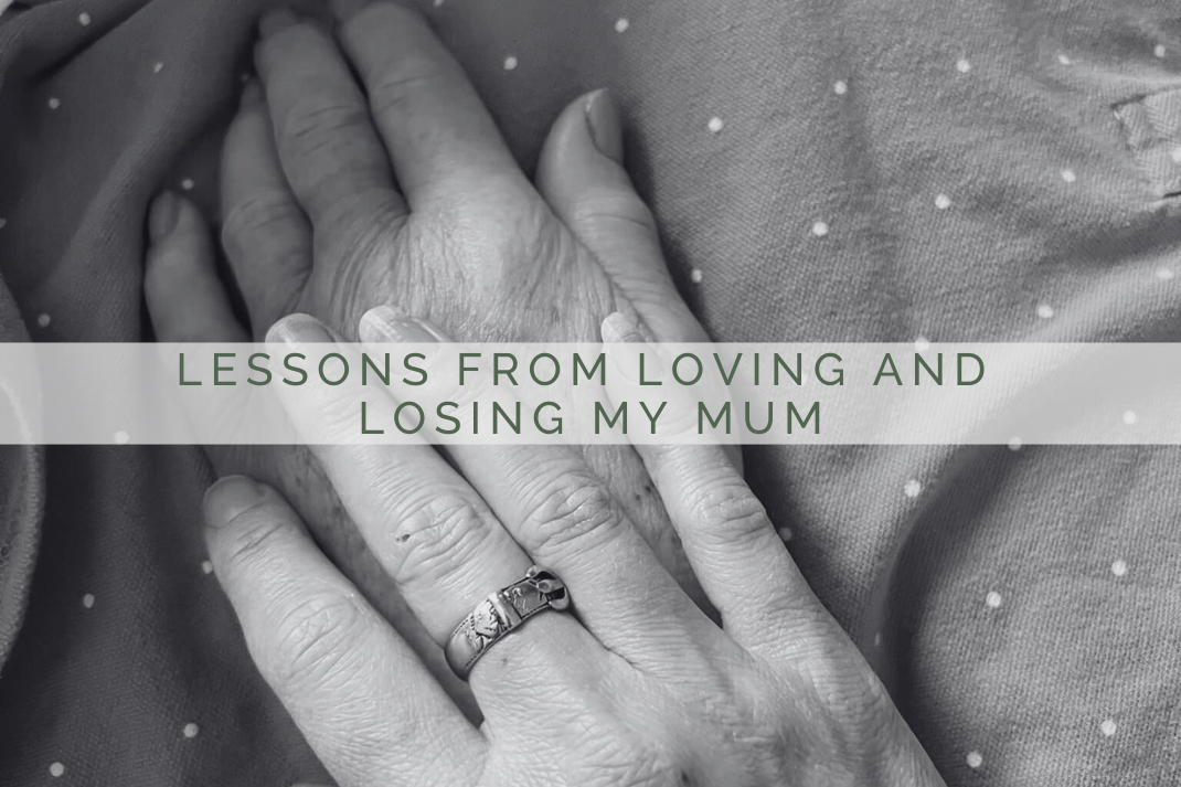 Lessons from Loving and Losing My Mum | Grief Gifts Perth 