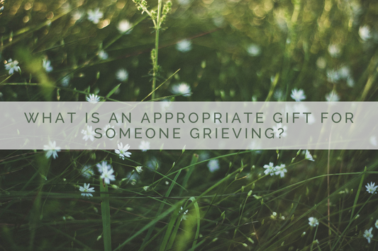 What is an appropriate gift for someone grieving?
