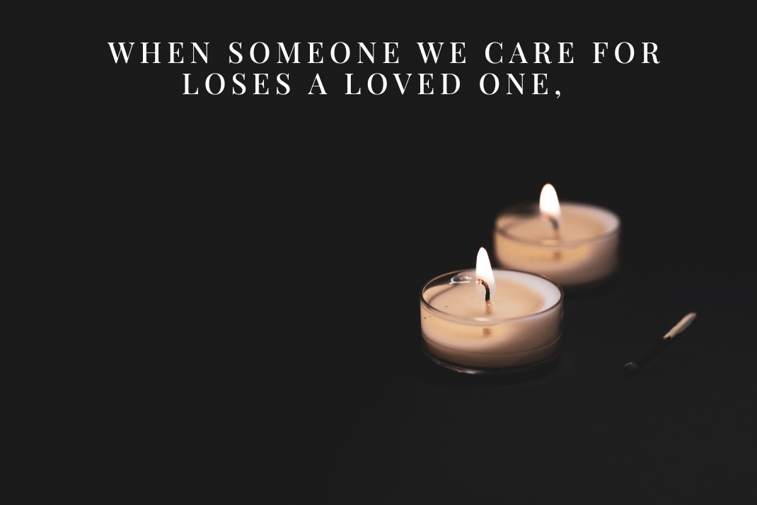 When someone we care for loses a loved one | Sympathy Gifts Australia