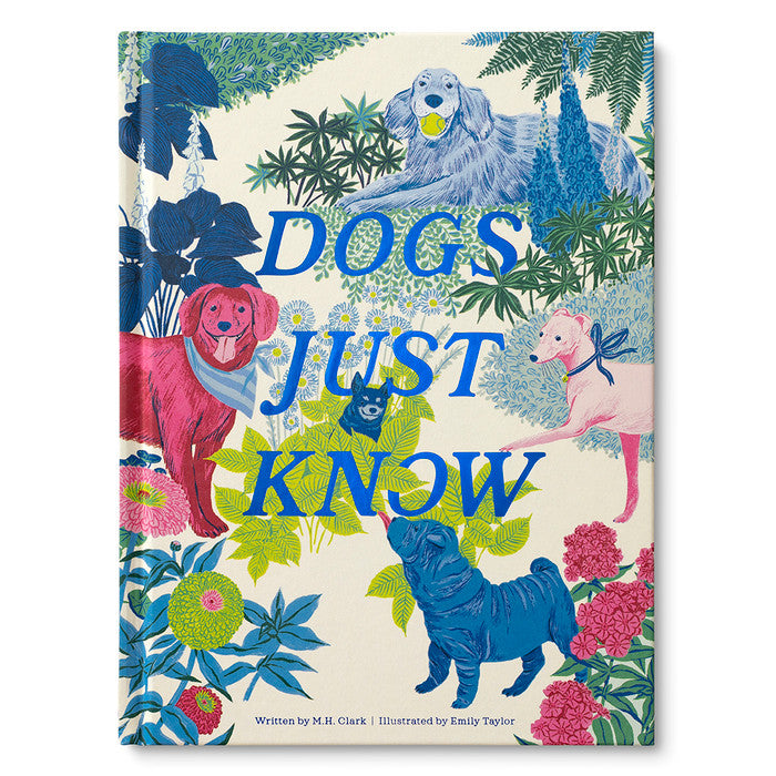 Dogs Just Know Gift Book | Sympathy Gift for Dog Loss 
