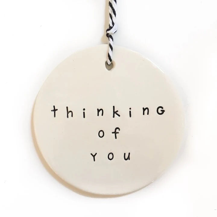 Handmade Ceramic Round Tag Thinking of You