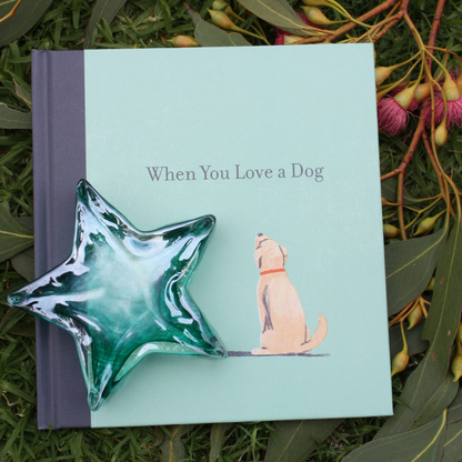 When You Love a Dog | Pet Loss Sympathy Gifts Australia