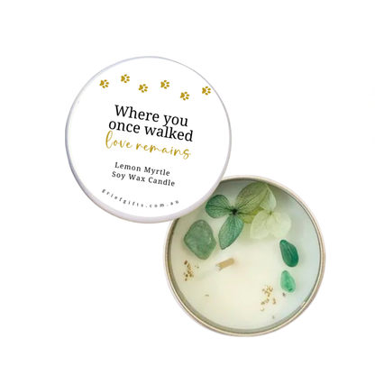 Where You Once Walked Love Remains – Lemon Myrtle Soy Candle | Pet Loss Gift  Grief Gifts Australia