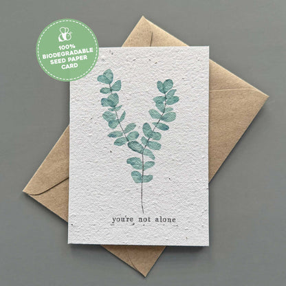 You're Not Alone Sympathy Plantable Gift Card