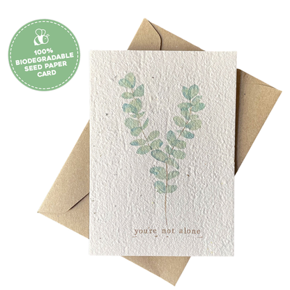 You're Not Alone Sympathy Plantable Gift Card