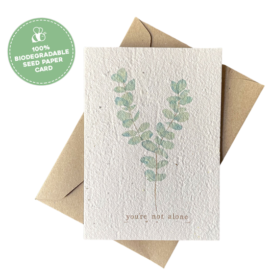 You're Not Alone Sympathy Plantable Gift Card